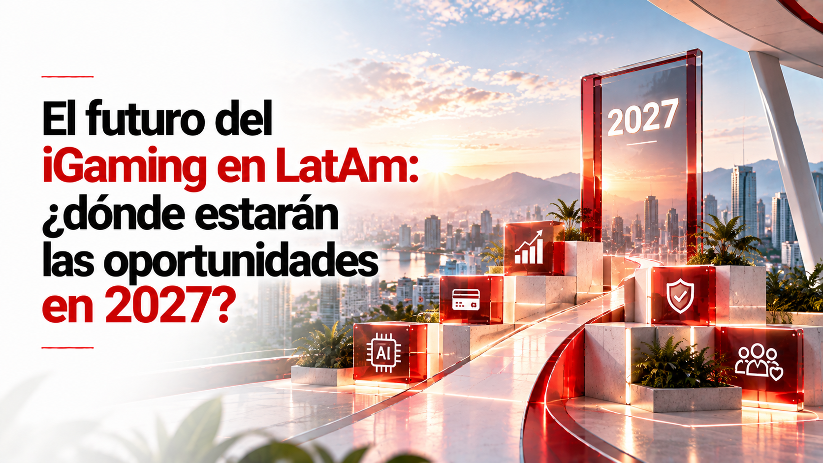 El futuro del iGaming en LatAm: ¿dónde estarán las oportunidades en 2027?